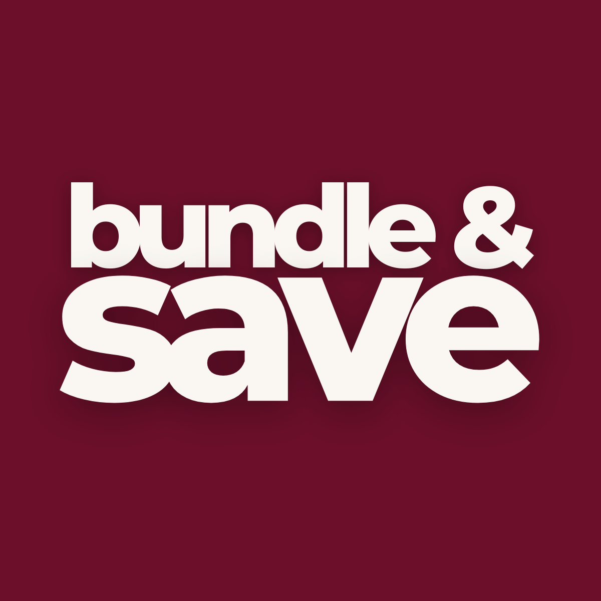 Bundle & Save
