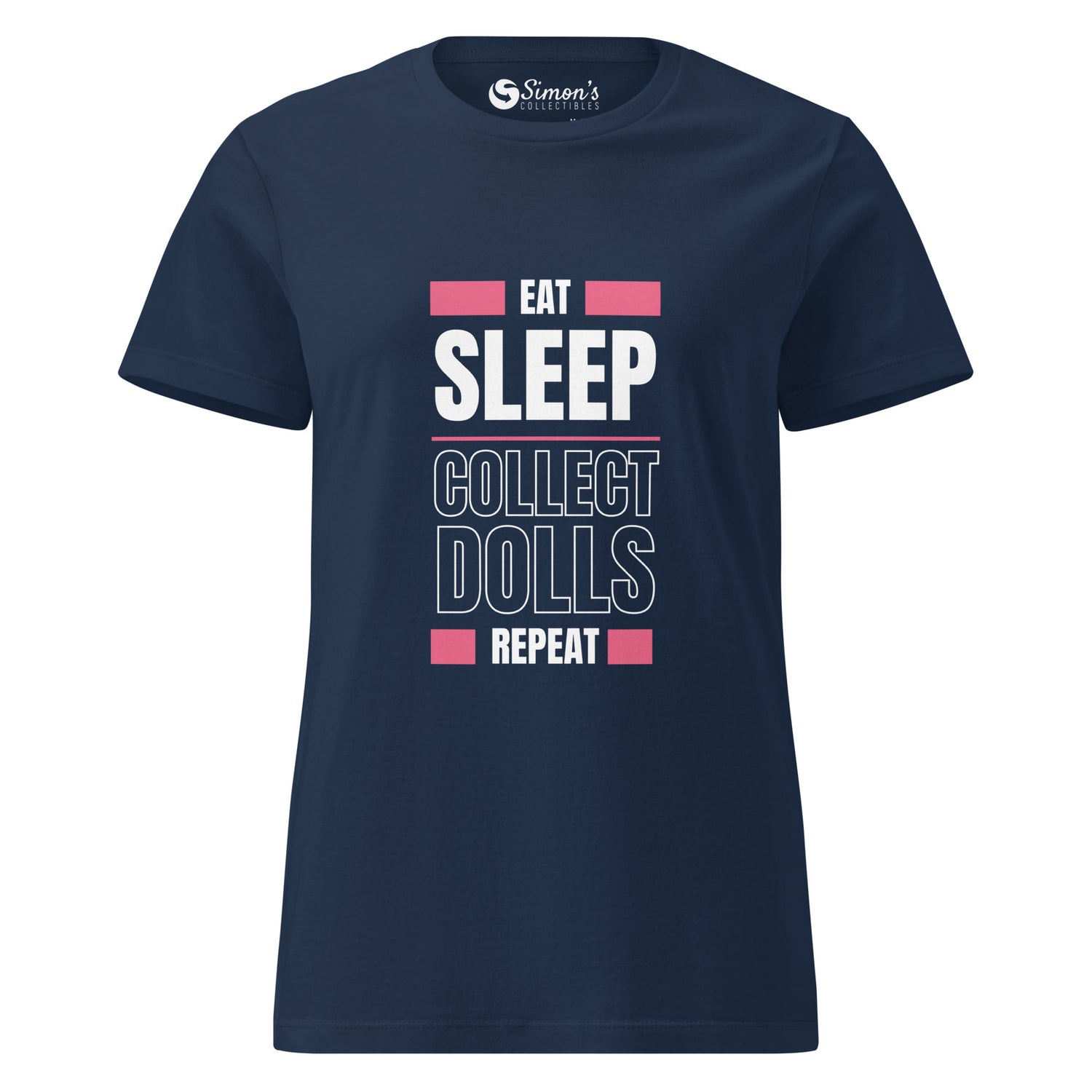 "Eat Sleep Collect Dolls Repeat" Collector's Comfort Tee - Premium Cotton Semi-Fitted Women's T-Shirt
