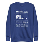 'Doll Collector' Product Label Design Unisex Premium Sweatshirt for Adult Collectors - Simon's Collectibles