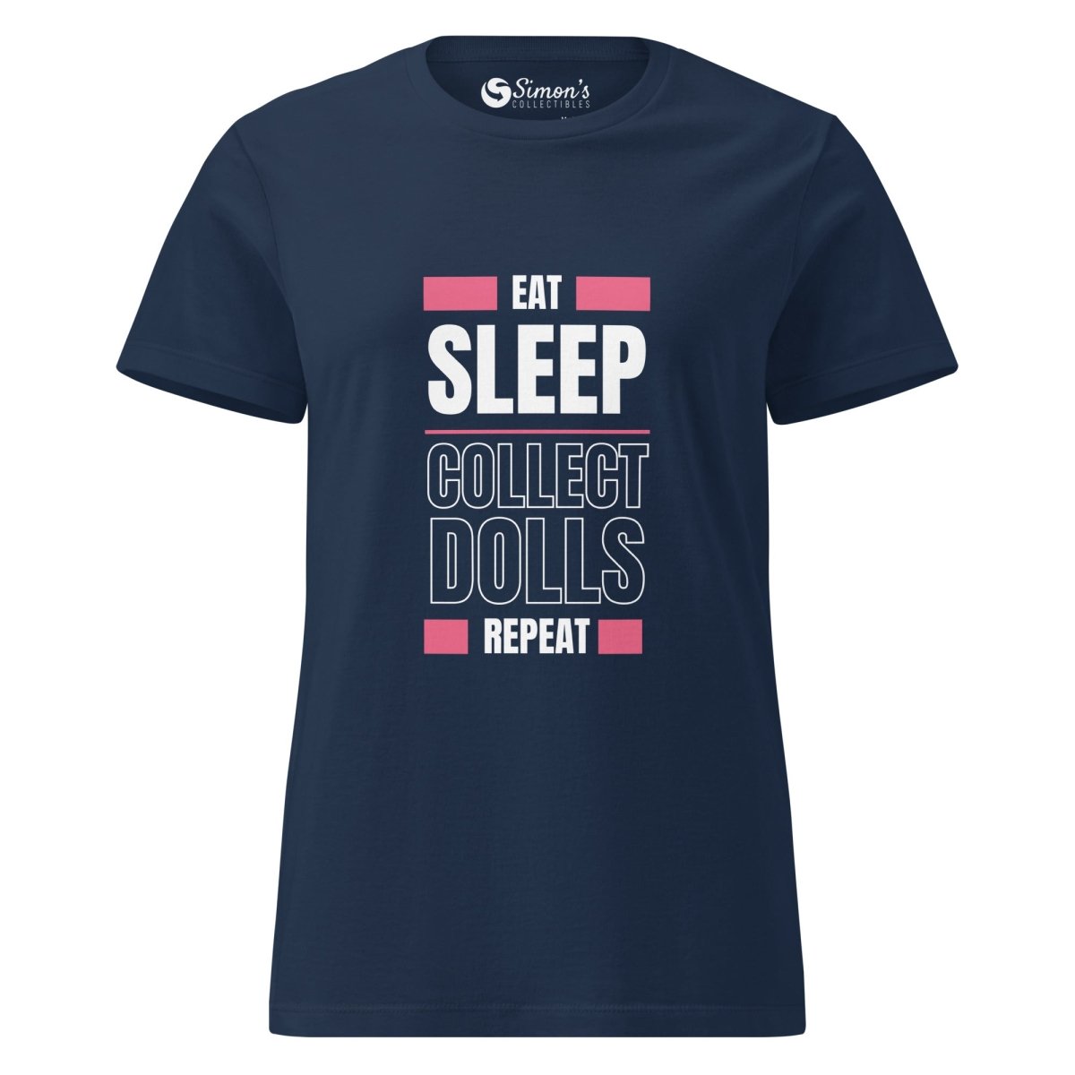 'Eat Sleep Collect Dolls Repeat' Collector's Comfort Tee - Premium Cotton Semi - Fitted Women's T-Shirt - Simon's Collectibles