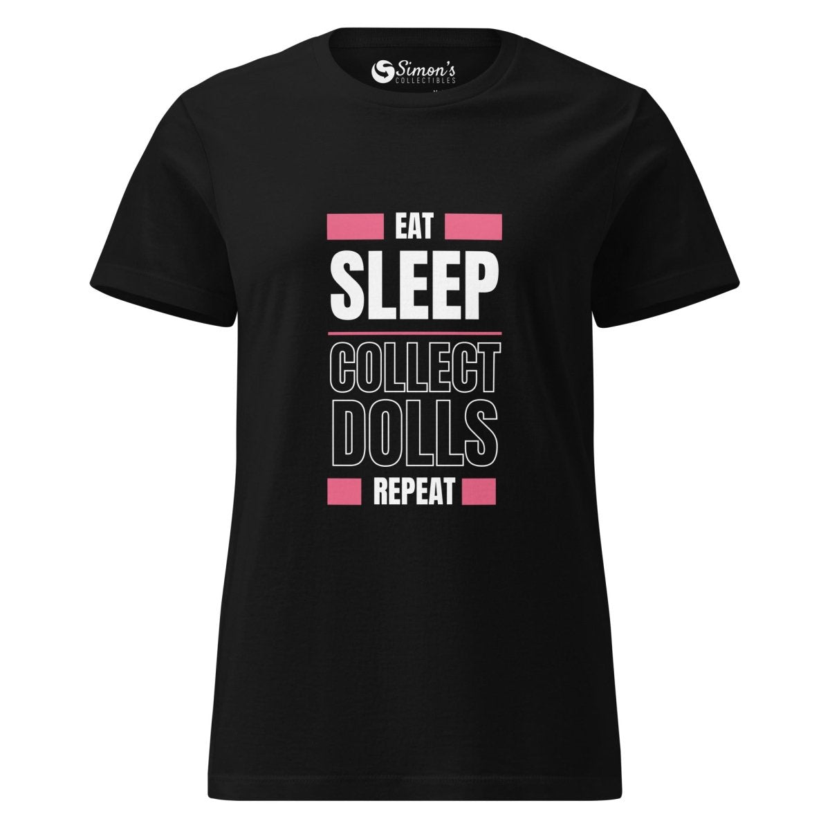 'Eat Sleep Collect Dolls Repeat' Collector's Comfort Tee - Premium Cotton Semi - Fitted Women's T-Shirt - Simon's Collectibles