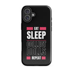"Eat Sleep Play Dolls Repeat" Collector's Tough iPhone Case - Simon's Collectibles Exclusive - Simon's Collectibles
