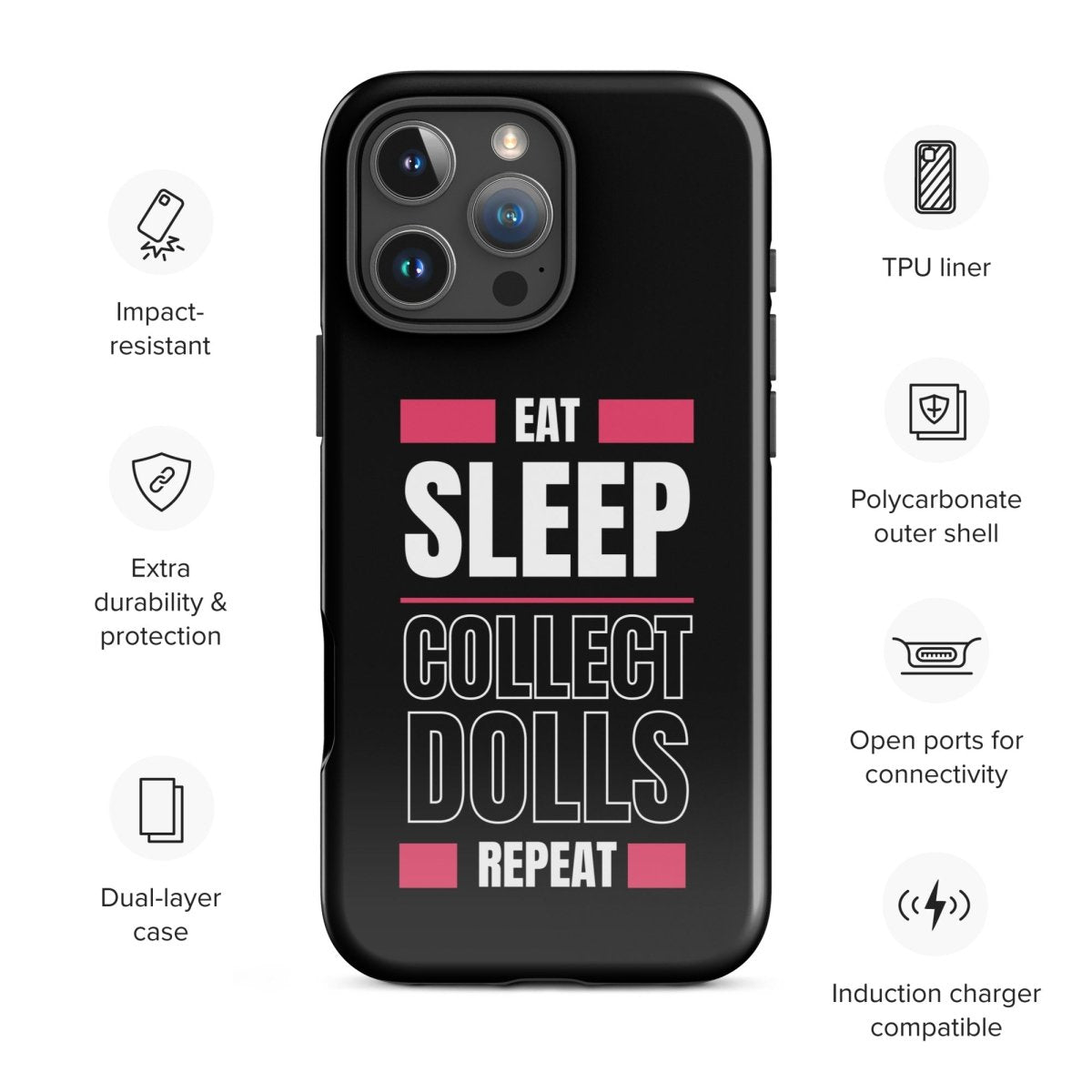 "Eat Sleep Play Dolls Repeat" Collector's Tough iPhone Case - Simon's Collectibles Exclusive - Simon's Collectibles