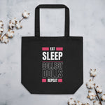 "Eat Sleep Play Dolls Repeat" Eco - Friendly Collector's Tote - Simon's Collectibles Exclusive - Simon's Collectibles