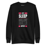 "Eat Sleep Play Dolls Repeat" Collector's Edition Unisex Premium Sweatshirt