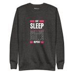 "Eat Sleep Play Dolls Repeat" Collector's Edition Unisex Premium Sweatshirt