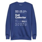 'Doll Collector' Product Label Design Unisex Premium Sweatshirt for Adult Collectors