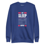 "Eat Sleep Play Dolls Repeat" Collector's Edition Unisex Premium Sweatshirt