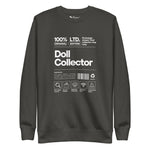 'Doll Collector' Product Label Design Unisex Premium Sweatshirt for Adult Collectors