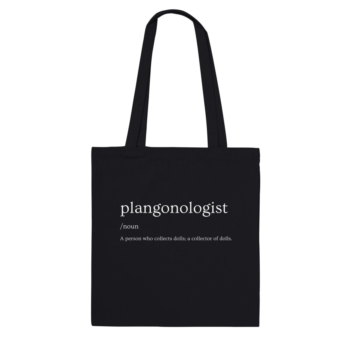 'Plangonologist' Premium Eco Black Tote Bag - Doll Collector - Simon's Collectibles