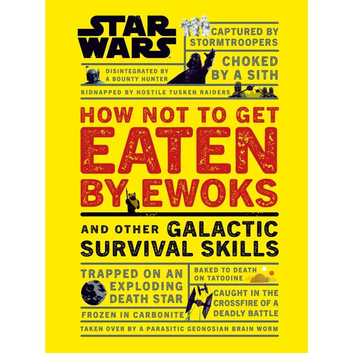 Star Wars: How Not to Get Eaten by Ewoks and Other Galactic Survival Skills - Simon's Collectibles